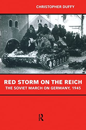 Beispielbild fr Red Storm on the Reich: The Soviet March on Germany 1945 zum Verkauf von WorldofBooks