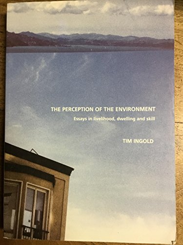 Beispielbild fr The Perception of the Environment: Essays on Livelihood, Dwelling and Skill zum Verkauf von HPB-Red