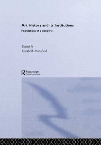 Beispielbild fr Art History and Its Institutions: The Nineteenth Century zum Verkauf von Chiron Media