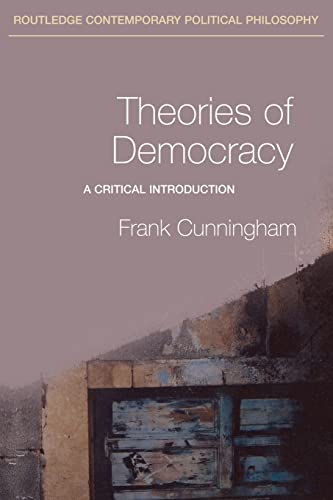 Stock image for Theories of Democracy: A Critical Introduction (Routledge Contemporary Political Philosophy) for sale by HPB-Red