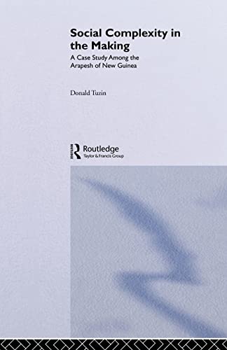 9780415228992: Social Complexity in the Making: A Case Study Among the Arapesh of New Guinea