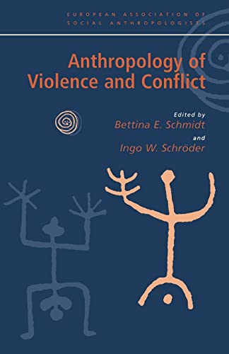 Beispielbild fr Anthropology of Violence and Conflict zum Verkauf von Better World Books