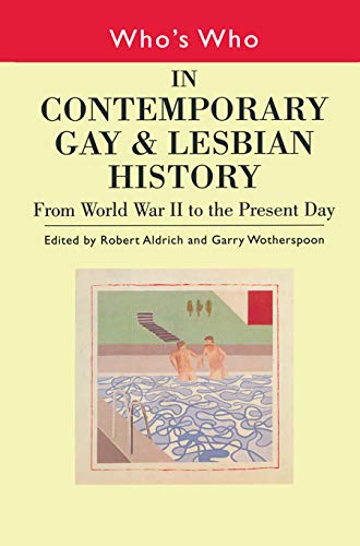 Stock image for Who's Who in Contemporary Gay and Lesbian History Vol.2: From World War II to the Present Day (Who's Who (Routledge)) for sale by Open Books