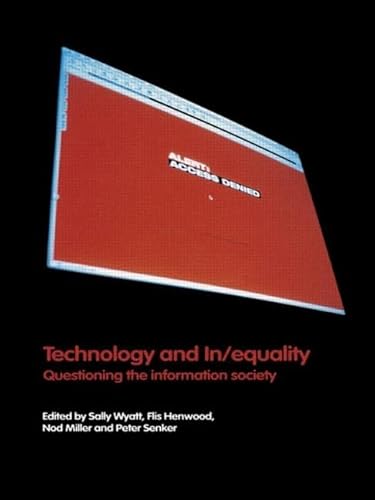 Stock image for Technology and In/equality : Questioning the Information Society for sale by Better World Books Ltd