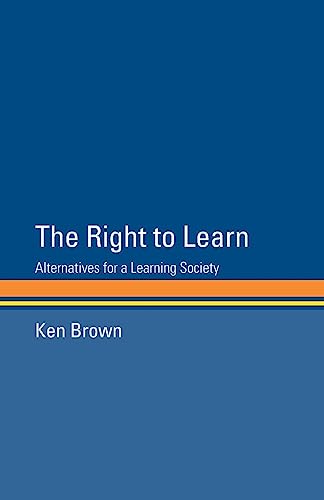 Beispielbild fr The Right to Learn: Alternatives for a Learning Society zum Verkauf von Chiron Media