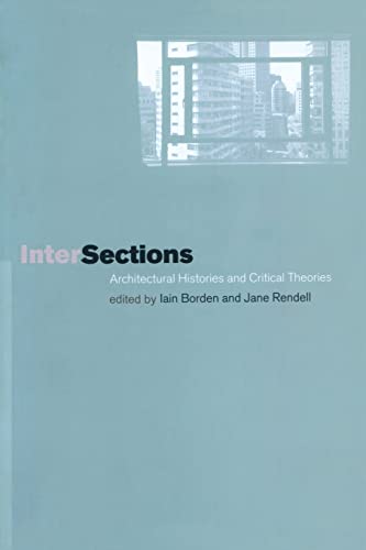 Beispielbild fr Intersections : Architectural Histories and Critical Theories zum Verkauf von Blackwell's