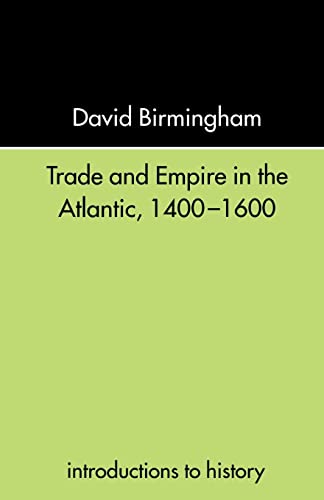 Stock image for Trade and Empire in the Atlantic 1400-1600 for sale by ThriftBooks-Dallas