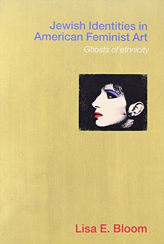 Stock image for Jewish Identities in American Feminist Art: Ghosts of Ethnicity for sale by Recycle Bookstore