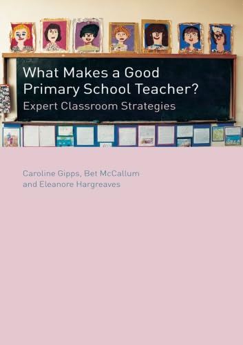 Beispielbild fr What Makes a Good Primary School Teacher?: Expert Classroom Strategies zum Verkauf von WorldofBooks