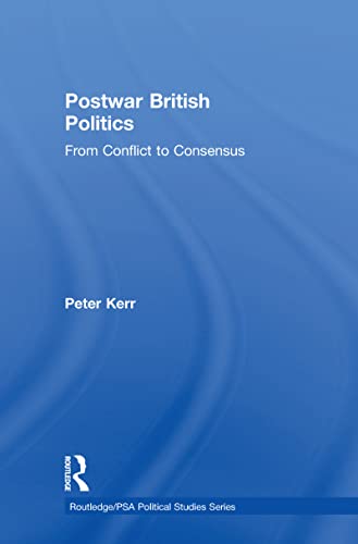 Imagen de archivo de Postwar British Politics: From Conflict to Consensus (Routledge/PSA Political Studies Series) a la venta por Chiron Media