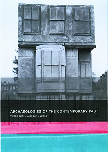 Archaeologies of the Contemporary Past (9780415232791) by Buchli, Victor