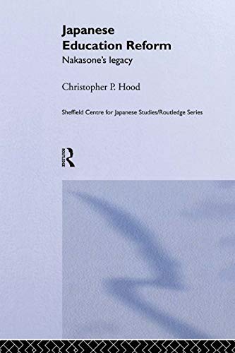 9780415232838: Japanese Education Reform: Nakasone's Legacy (The University of Sheffield/Routledge Japanese Studies Series)