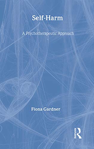 Beispielbild fr Self-Harm: A Psychotherapeutic Approach zum Verkauf von Books From California