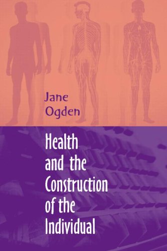 Health and the Construction of the Individual: A Social Study of Social Science (9780415233071) by Ogden, Jane