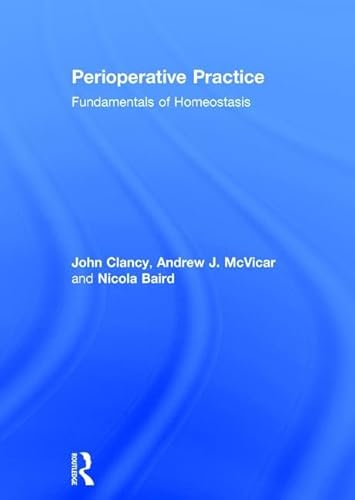 Stock image for Perioperative Practice: Fundamentals of Homeostasis [Hardcover] Baird, Nicola; Clancy, John and McVicar, Andrew for sale by Broad Street Books