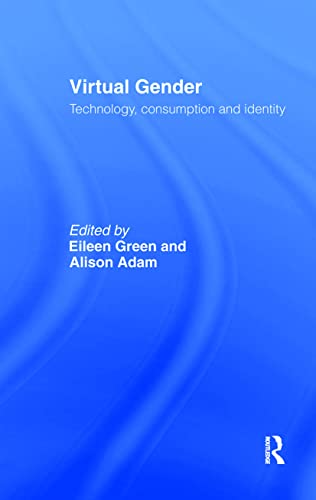 9780415233149: Virtual Gender: Technology, Consumption, and Identity