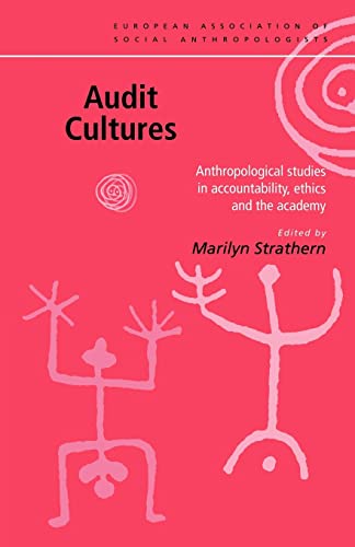 Beispielbild fr Audit Cultures : Anthropological Studies in Accountability, Ethics and the Academy zum Verkauf von Blackwell's