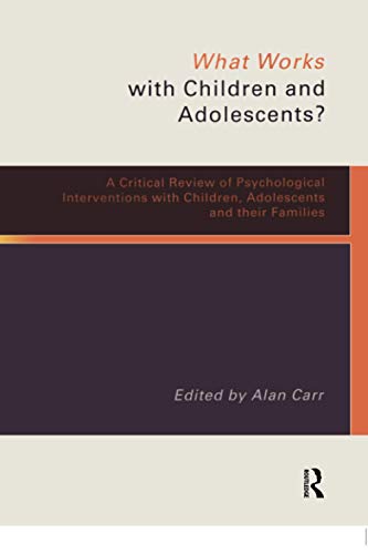 Beispielbild fr What Works with Children and Adolescents?: A Critical Review of Psychological Interventions with Children, Adolescents and their Families zum Verkauf von WorldofBooks