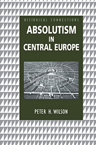 Imagen de archivo de Absolutism in Central Europe (Historical Connections) a la venta por Chiron Media