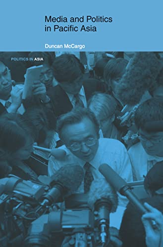 Imagen de archivo de Media and Politics in Pacific Asia (Politics in Asia) a la venta por AwesomeBooks