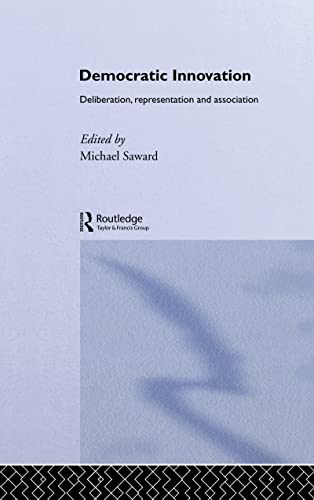 Beispielbild fr Democratic Innovation: Deliberation, Representation and Association zum Verkauf von PsychoBabel & Skoob Books