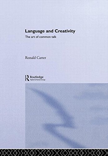 Language and Creativity: The Art of Common Talk (9780415234481) by Carter, Ronald