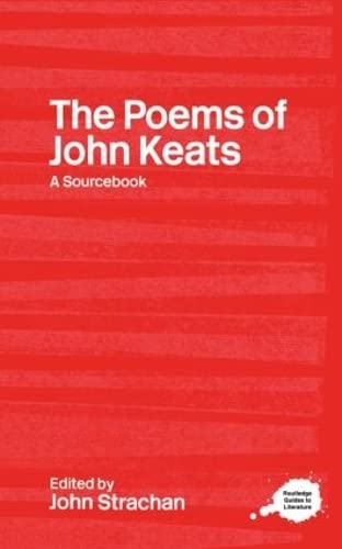 Imagen de archivo de The Poems of John Keats: A Routledge Study Guide and Sourcebook (Routledge Guides to Literature) a la venta por Chiron Media