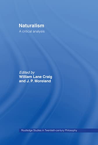 Beispielbild fr Naturalism: A Critical Analysis (Routledge Studies in Twentieth Century Philosophy) zum Verkauf von Chiron Media