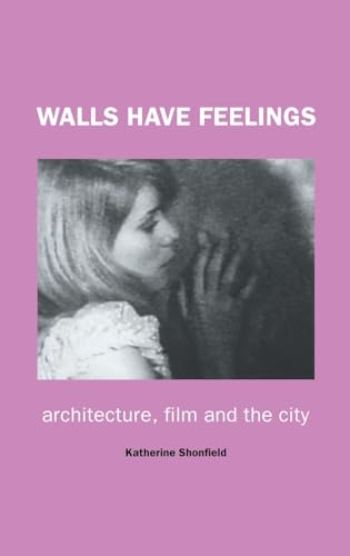 9780415235419: Walls Have Feelings: Architecture, Film and the City