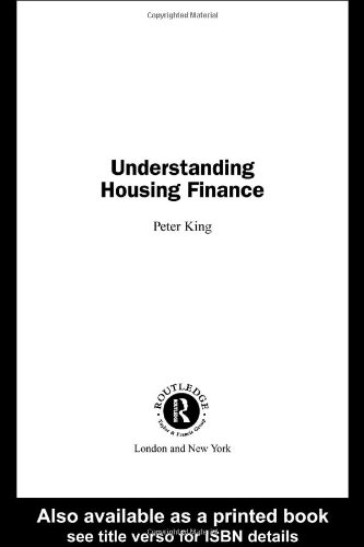 Understanding Housing Finance: Meeting Needs and Making Choices (9780415235488) by King, Peter