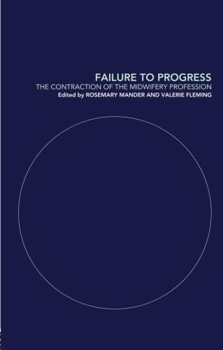 9780415235587: Failure to Progress: The Contraction of the Midwifery Profession