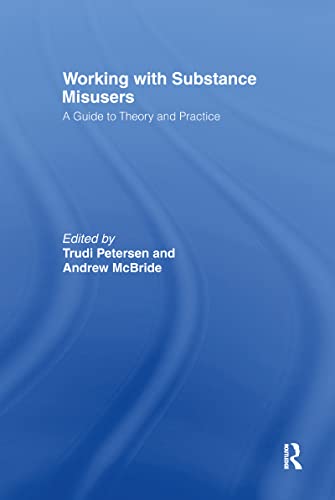 Stock image for Working with Substance Misusers: A Guide to Theory and Practice for sale by Chiron Media