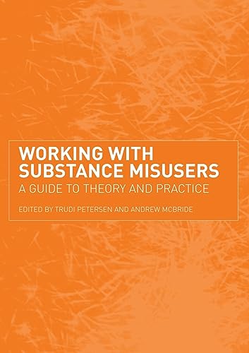 Beispielbild fr Working with Substance Misusers: A Guide to Theory and Practice zum Verkauf von WorldofBooks