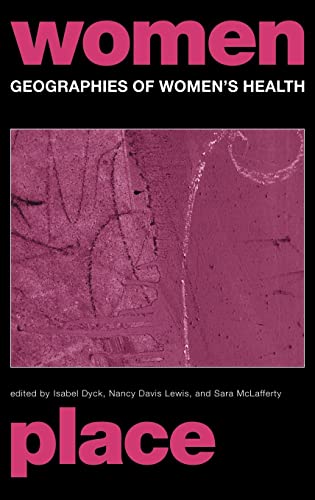 Beispielbild fr Geographies of Women's Health: Place, Diversity and Difference (Routledge International Studies of Women and Place) zum Verkauf von Phatpocket Limited