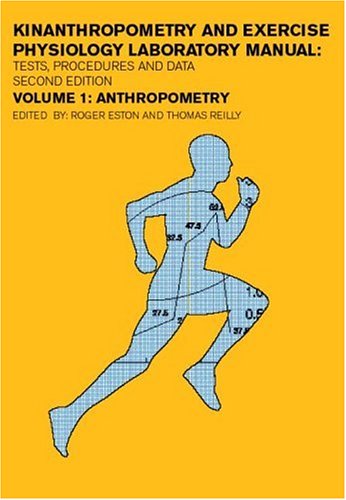 Stock image for Kinanthropometry and Exercise Physiology Laboratory Manual for Students, Volume One: Anthropometry: Tests, Procedures and Data: Anthropometry Vol 1 for sale by AwesomeBooks