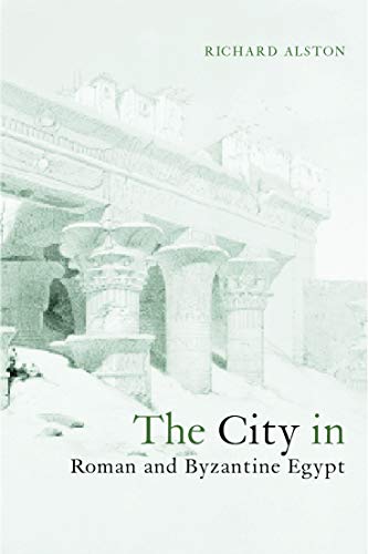 Beispielbild fr The City in Roman and Byzantine Egypt zum Verkauf von Windows Booksellers