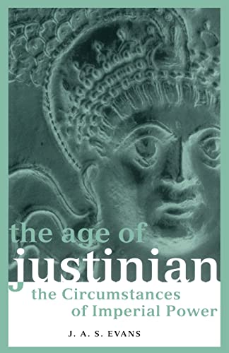 Imagen de archivo de The Age of Justinian: The Circumstances of Imperial Power a la venta por Blackwell's