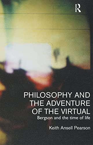 9780415237284: Philosophy and the Adventure of the Virtual: Bergson and the Time of Life