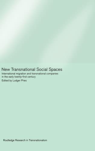 Beispielbild fr New Transnational Social Spaces : International Migration and Transnational Companies in the Early Twenty-First Century zum Verkauf von Blackwell's