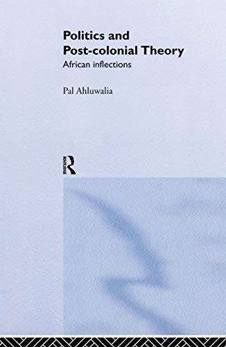 Imagen de archivo de Politics and Post-Colonial Theory: African Inflections a la venta por Chiron Media