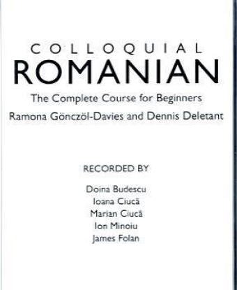 Colloquial Romanian: The Complete Course for Beginners (Colloquial Series) (9780415237840) by Gonczol-Davies, Ramona; Deletant, Dennis