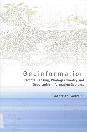 Beispielbild fr Geoinformation: Remote Sensing, Photogrammetry and Geographic Information Systems zum Verkauf von Anybook.com