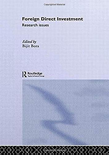 Foreign Direct Investment: Research Issues (Routledge Studies in International Business and the World Economy) (9780415238144) by Bora, Bijit