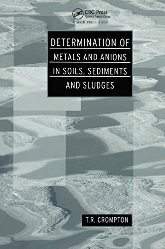 Stock image for Determination of Metals and Anions in Soils, Sediments and Sludges (Determination Techniques - The Complete Set) for sale by Reuseabook