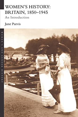 Imagen de archivo de Women's History: Britain, 1850-1945: An Introduction (Women's and Gender History) a la venta por AwesomeBooks