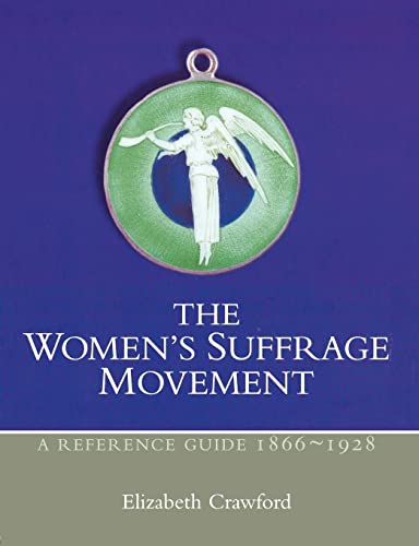 Beispielbild fr The Women's Suffrage Movement: A Reference Guide 1866-1928 (Women's and Gender History) zum Verkauf von Anybook.com