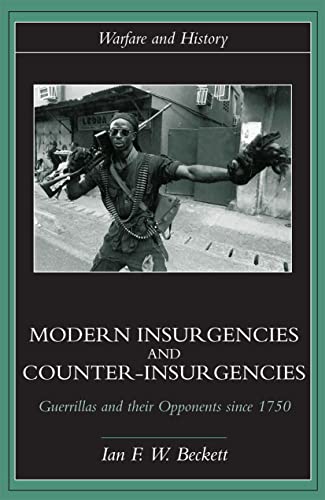 Stock image for Modern Insurgencies and Counter-Insurgencies: Guerrillas and their Opponents since 1750 (Warfare and History) for sale by Books From California