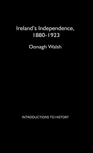 Imagen de archivo de Ireland's Independence: 1880-1923 (Introductions to History) a la venta por Chiron Media