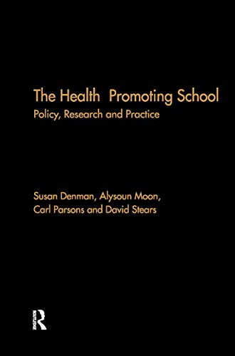 Stock image for The Health Promoting School: Policy, Research and Practice for sale by Phatpocket Limited