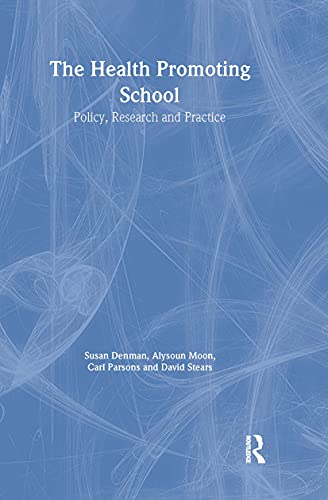 Stock image for The Health Promoting School: Policy, Research and Practice for sale by Phatpocket Limited